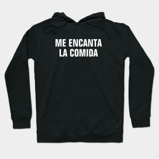 Me Encanta La Comida (I Love Food In Spanish) Hoodie